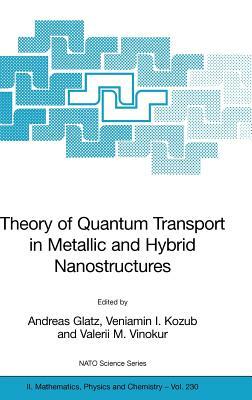 Theory of Quantum Transport in Metallic and Hybrid Nanostructures by 