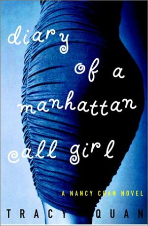 Diary of a Manhattan Call Girl: A Nancy Chan Novel by Tracy Quan