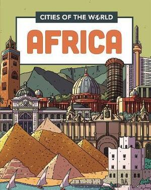 Cities of the World: Cities of Africa by Liz Gogerly