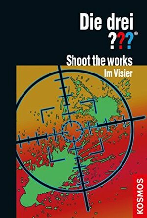 Die drei ??? Shoot the works - Im Visier by William McCay, Silvia Christoph