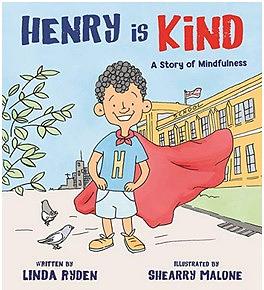 Henry is Kind: A Story of Mindfulness by Shearry Malone, Linda Ryden