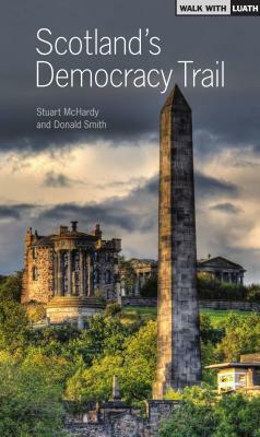 Scotland's Democracy Trail by Stuart McHardy