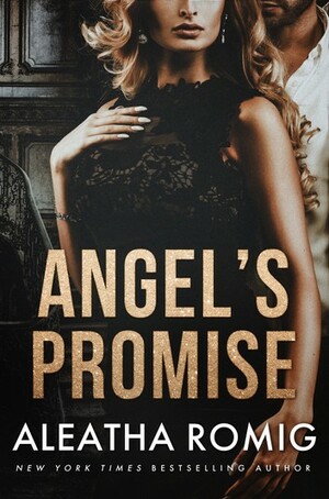 Angel's Promise by Aleatha Romig