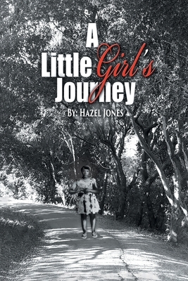 A Little Girl's Journey by Hazel Jones
