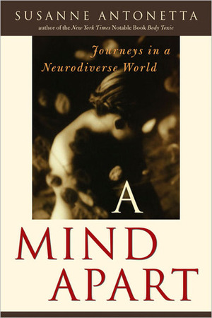 A Mind Apart: Travels in a Neurodiverse World by Susanne Antonetta