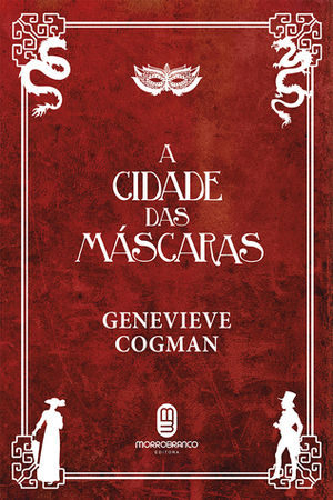 A Cidade das Máscaras by Genevieve Cogman
