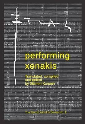 Performing Xenakis by Sharon E. Kanach