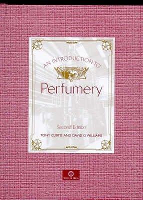 Introduction to Perfumery by David G. Williams, Anthony Curtis, Tony Curtis
