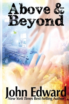 Above & Beyond by John Edward