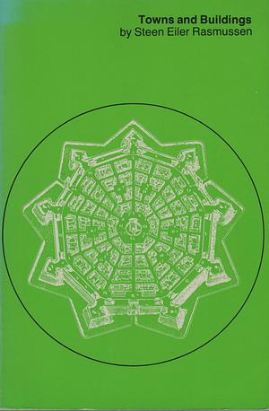 Towns and Buildings: Described in Drawings and Words by Steen Eiler Rasmussen