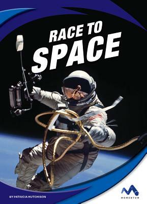 Race to Space by Patricia Hutchison