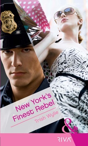 New York's Finest Rebel by Trish Wylie