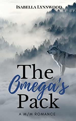 The Omega's Pack by Isabella Lynnwood, Danielle Lynn