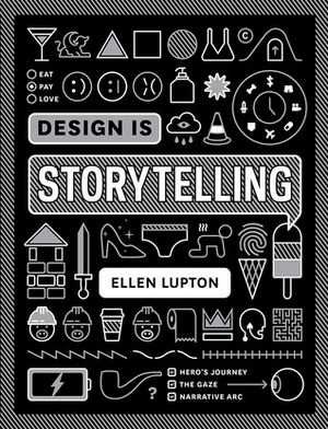 Design Is Storytelling by Ellen Lupton