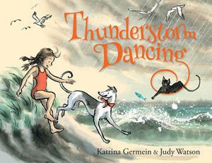 Thunderstorm Dancing by Judy Watson, Katrina Germein