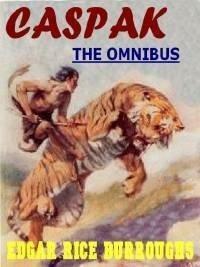 The Caspak Omnibus: The Land that Time Forgot; The People that Time by Edgar Rice Burroughs, Edgar Rice Burroughs