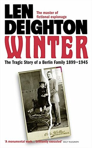 Winter: A Berlin Family, 1899-1945 by Len Deighton