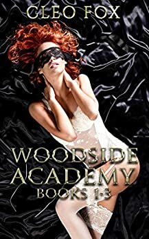 Woodside Academy Bundle Books 1-3 by Cleo Fox