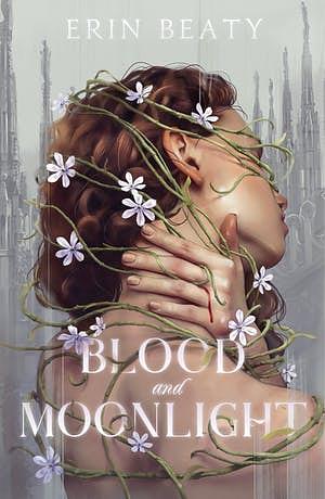 Blood and Moonlight by Erin Beaty