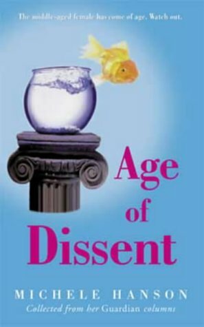 Age Of Dissent by Michele Hanson