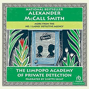 The Limpopo Academy of Private Detection by Alexander McCall Smith