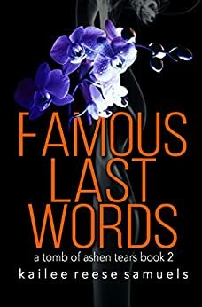 Famous Last Words by Kailee Reese Samuels