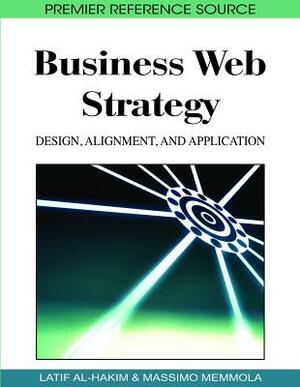 Business Web Strategy: Design, Alignment, and Application by 