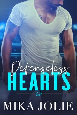 Defenseless Hearts: A Standalone Sports Romance by Mika Jolie