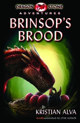 Brinsop's Brood: Dragon Stone Adventures by Kristian Alva