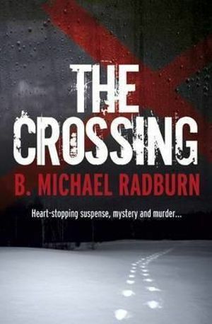 The Crossing by B. Michael Radburn