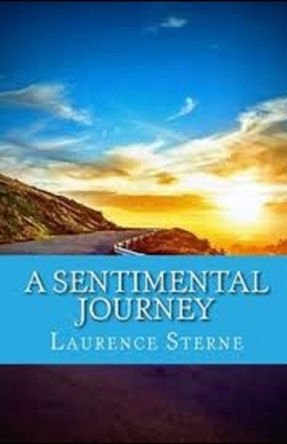 A Sentimental Journey Illustrated by Laurence Sterne