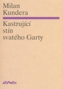 Kastrující stín svatého Garty by Milan Kundera