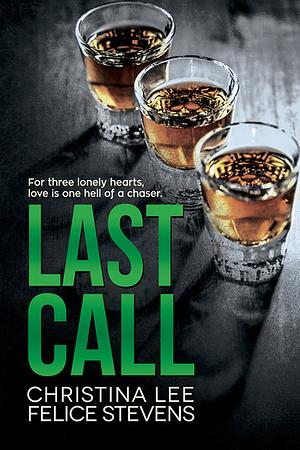 Last Call by Felice Stevens, Christina Lee