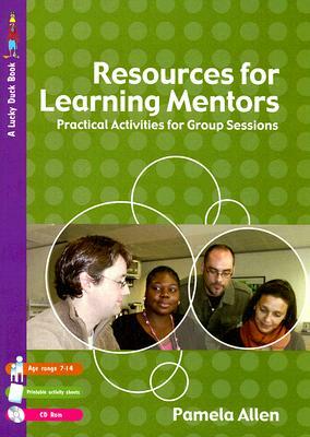 Resources for Learning Mentors: Practical Activities for Group Sessions [With CDROM] by Pam Allen
