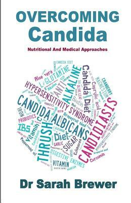 Overcoming Candida: Nutritional And Medical Approaches by Sarah Brewer