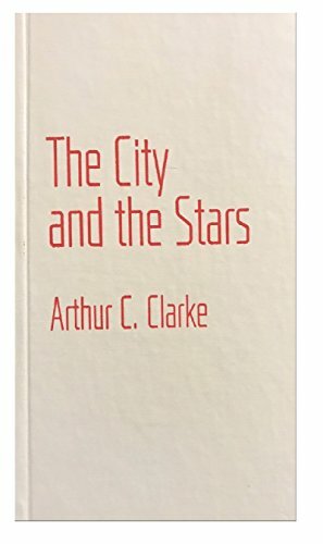 City and the Stars by Arthur C. Clarke