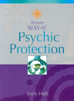 Psychic Protection (Thorsons Way Of) by Judy Hall