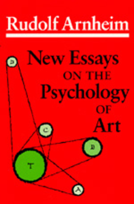 New Essays on the Psychology of Art by Rudolf Arnheim