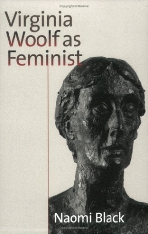 Virginia Woolf as Feminist by Naomi Black