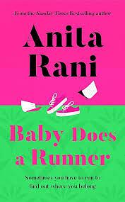 Baby Does a Runner: The Heartfelt and Uplifting Debut Novel from Anita Rani by Anita Rani