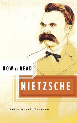 How to Read Nietzsche by Keith Ansell Pearson