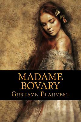 Madame Bovary by Gustave Flaubert