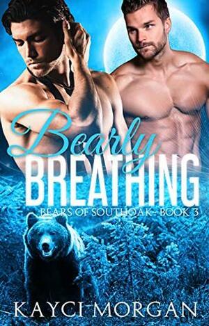 Bearly Breathing by Kayci Morgan