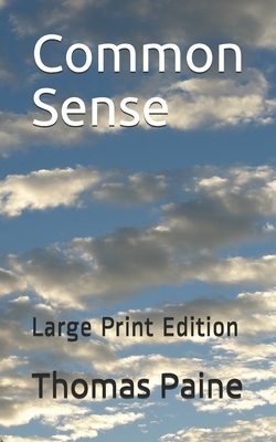 Common Sense: Large Print Edition by Thomas Paine