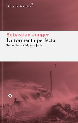 La Tormenta Perfecta by Sebastian Junger