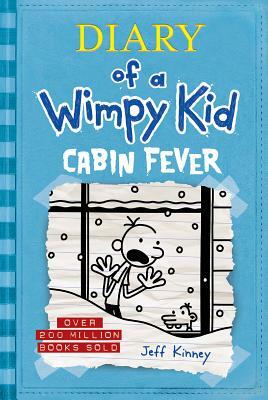 Cabin Fever (Diary of a Wimpy Kid #6) by Jeff Kinney