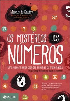 Os Mistérios dos Números: Uma Viagem Pelos Grandes Enigmas da Matemática by Samuel Jurkiewicz, Marcus du Sautoy