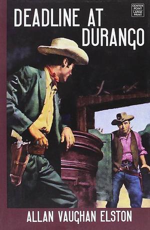 Deadline at Durango by Allan Vaughan Elston