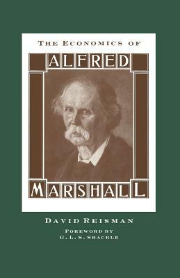 The Economics of Alfred Marshall by David Reisman