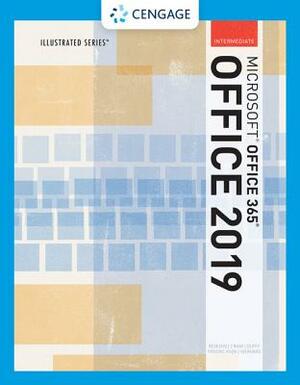 Illustrated Microsoft Office 365 & Office 2019 Intermediate by Jennifer Duffy, David W. Beskeen, Carol M. Cram